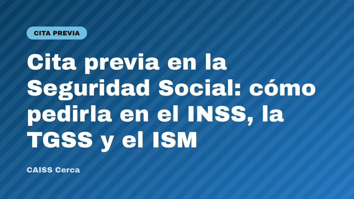 Cita previa en la Seguridad Social: cómo pedirla en el INSS, la TGSS y el ISM